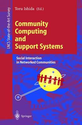 Community Computing and Support Systems: Social Interaction in Networked Communities 1998 ed.
