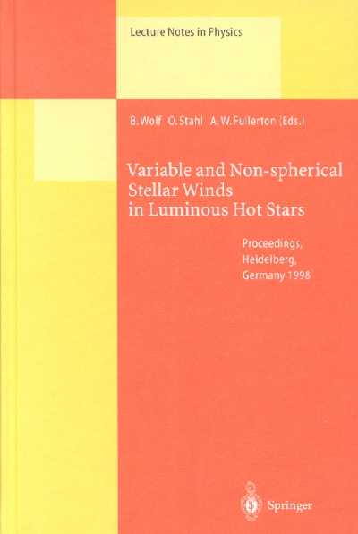Variable and Non-spherical Stellar Winds in Luminous Hot Stars: Proceedings of the IAU Colloquium No. 169 Held in Heidelberg, Germany, 1519  June 1998 1999 ed.