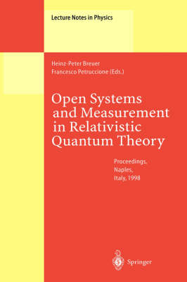 Open Systems and Measurement in Relativistic Quantum Theory: Proceedings of the Workshop Held at the Istituto Italiano per gli Studi  Filosofici, Naples, April 34, 1998 1999 ed.