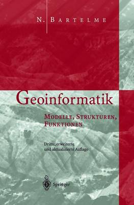 Geoinformatik: Modelle * Strukturen * Funktionen