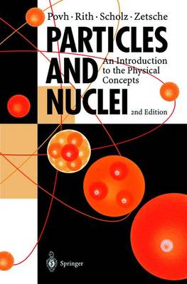 Particles and Nuclei: An Introduction to the Physical Concepts 2nd Revised edition