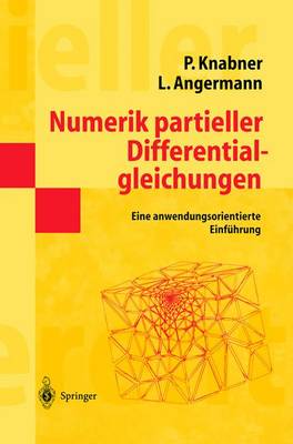 Numerik partieller Differentialgleichungen: Eine anwendungsorientierte Einführung 2000 ed.