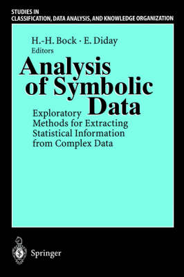 Analysis of Symbolic Data: Exploratory Methods for Extracting Statistical Information from Complex Data