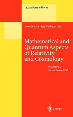 Mathematical and Quantum Aspects of Relativity and Cosmology: Proceedings of the Second Samos Meeting on Cosmology, Geometry and  Relativity Held at Pythagoreon, Samos, Greece, 31 August  4 September 1998 2000 ed.
