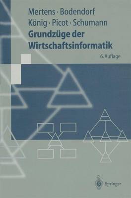 Grundzuge Der Wirtschaftsinformatik 6th 6., Uberarb. Aufl. ed.