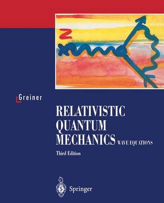 Relativistic Quantum Mechanics. Wave Equations 3rd ed. 2000
