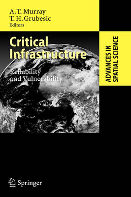Critical Infrastructure: Reliability and Vulnerability 2007 ed.
