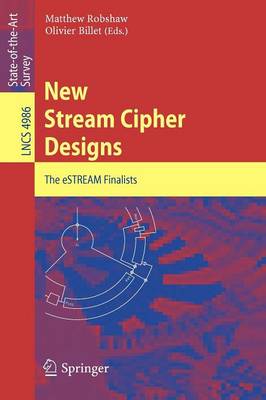 New Stream Cipher Designs: The eSTREAM Finalists 2008 ed.