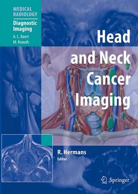 Head and Neck Cancer Imaging 2006. 2nd Printing 2008 ed.