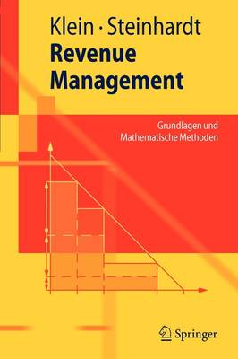 Revenue Management: Grundlagen und Mathematische Methoden 2008 ed.