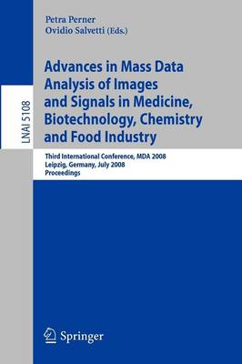 Advances in Mass Data Analysis of Images and Signals in Medicine, Biotechnology, Chemistry and Food Industry: Third International Conference, MDA 2008, Leipzig, Germany, July 14, 2008, Proceedings
