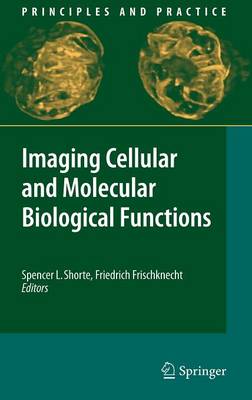 Imaging Cellular and Molecular Biological Functions 2007 ed.