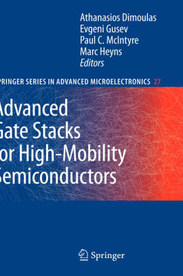 Advanced Gate Stacks for High-Mobility Semiconductors 2007 ed.