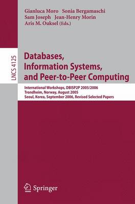 Databases, Information Systems, and Peer-to-Peer Computing: International Workshops, DBISP2P 2005/2006, Trondheim, Norway, August 28-29, 2006, Revised Selected Papers