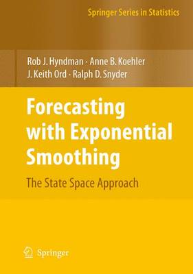 Forecasting with Exponential Smoothing: The State Space Approach 2008 ed.