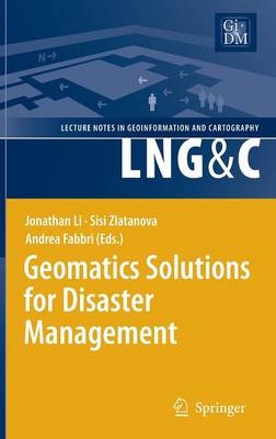 Geomatics Solutions for Disaster Management 2007 ed.