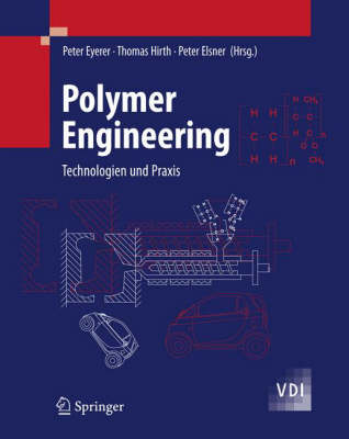 Polymer Engineering: Technologien und Praxis