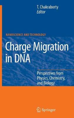 Charge Migration in DNA: Perspectives from Physics, Chemistry, and Biology 2007 ed.