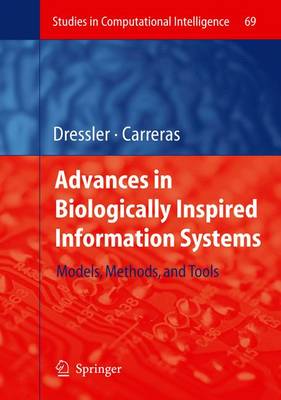 Advances in Biologically Inspired Information Systems: Models, Methods, and Tools 1st ed. 2007. Corr. 2nd printing 2009