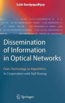 Dissemination of Information in Optical Networks:: From Technology to Algorithms Annotated edition
