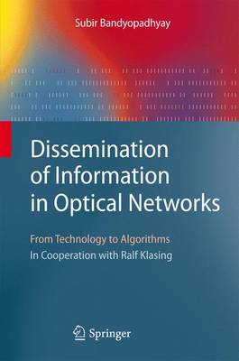 Dissemination of Information in Optical Networks:: From Technology to Algorithms