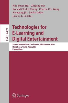 Technologies for E-Learning and Digital Entertainment: Second International Conference, Edutainment 2007, Hong Kong, China, June  11-13, 2007, Proceedings 2007 ed.