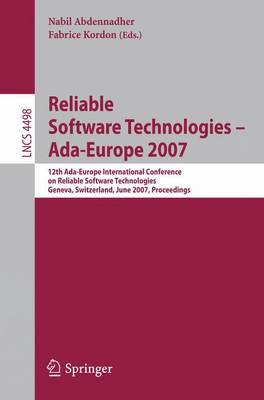 Reliable Software Technologies - Ada-Europe 2007: 12th Ada-Europe International Conference on Reliable Software Technologies, Geneva, Switzerland, June 25-29, 2007, Proceedings
