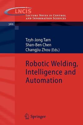 Robotic Welding, Intelligence and Automation 2007 ed.