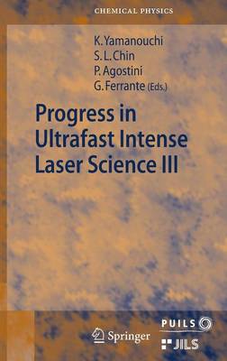 Progress in Ultrafast Intense Laser Science III 2008 ed.