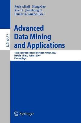 Advanced Data Mining and Applications: Third International Conference, ADMA 2007, Harbin, China, August 6-8, 2007  Proceedings