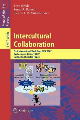 Intercultural Collaboration: First International Workshop, IWIC 2007 Kyoto, Japan, January 25-26, 2007  Invited and Selected Papers 2007 ed.