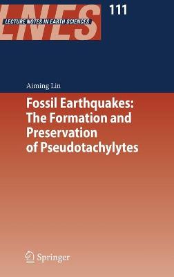 Fossil Earthquakes: The Formation and Preservation of Pseudotachylytes 2008 ed.