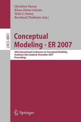 Conceptual Modeling - ER 2007: 26th International Conference on Conceptual Modeling, Auckland, New Zealand,  November 5-9, 2007, Proceedings 2007 ed.