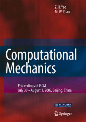 Computational Mechanics: Proceedings of the 2007 International Symposium on Computational Mechanics in Beijing