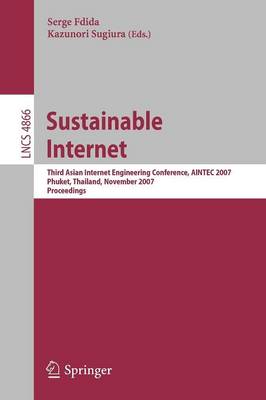 Sustainable Internet: Third Asian Internet Engineering Conference, AINTEC 2007, Phuket, Thailand, November 27-29, 2007, Proceedings
