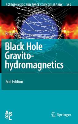 Black Hole Gravitohydromagnetics Second Edition 2009