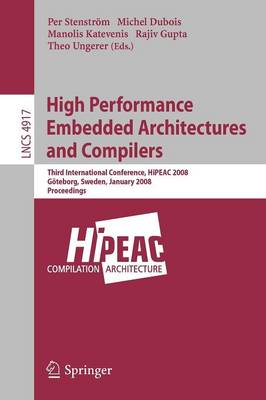 High Performance Embedded Architectures and Compilers: Third International Conference, HiPEAC 2008, Goteborg, Sweden, January 27-29, 2008, Proceedings