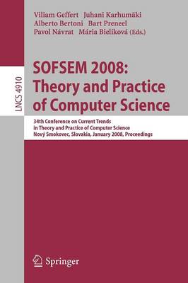 SOFSEM 2008: Theory and Practice of Computer Science: 34th Conference on Current Trends in Theory and Practice of Computer Science, Novy Smokovec, Slovakia, January 19-25, 2008, Proceedings