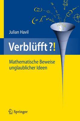 VerblÃ¼fft?!: Mathematische Beweise unglaublicher Ideen
