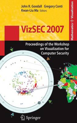 VizSEC 2007: Proceedings of the Workshop on Visualization for Computer Security 2008 ed.