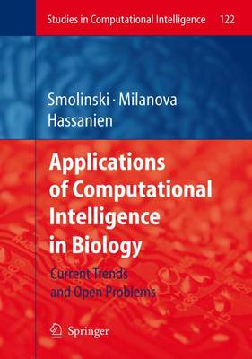 Applications of Computational Intelligence in Biology: Current Trends and Open Problems 2008 ed.