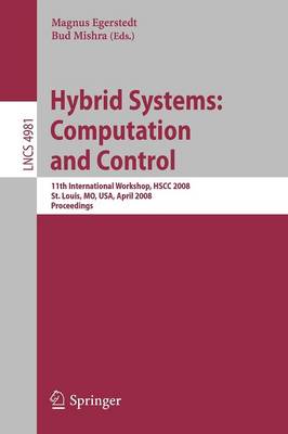 Hybrid Systems: Computation and Control: 11th International Workshop, HSCC 2008, St. Louis, MO, USA, April 22-24, 2008, Proceedings