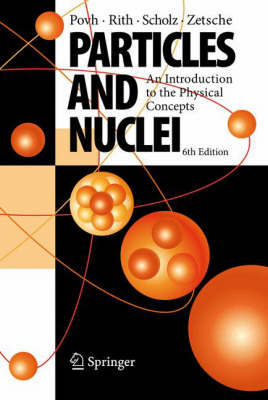 Particles and Nuclei: An Introduction to the Physical Concepts 6th ed. 2008