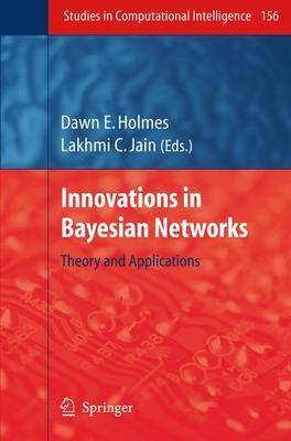 Innovations in Bayesian Networks: Theory and Applications