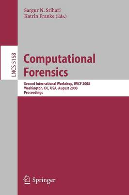 Computational Forensics: Second International Workshop, IWCF 2008, Washington, DC, USA, August 7-8, 2008, Proceedings