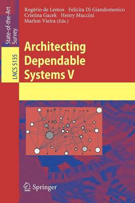 Architecting Dependable Systems V 2008 ed.