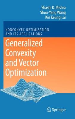 Generalized Convexity and Vector Optimization 2009 ed.