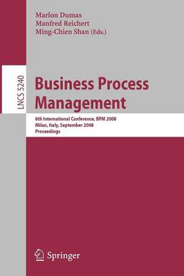 Business Process Management: 6th International Conference, BPM 2008, Milan, Italy, September 2-4, 2008, Proceedings