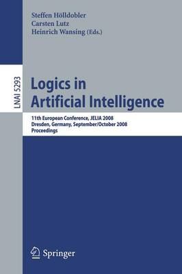 Logics in Artificial Intelligence: 11th European Conference, JELIA 2008, Dresden, Germany, September 28-October  1, 2008. Proceedings 2008 ed.