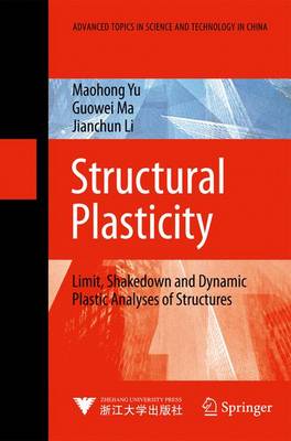 Structural Plasticity: Limit, Shakedown and Dynamic Plastic Analyses of Structures